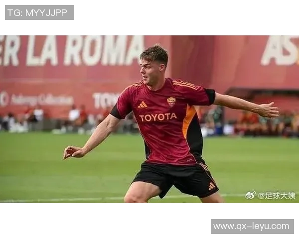 埃文弗格森加盟罗马首秀进球期待更多精彩表现